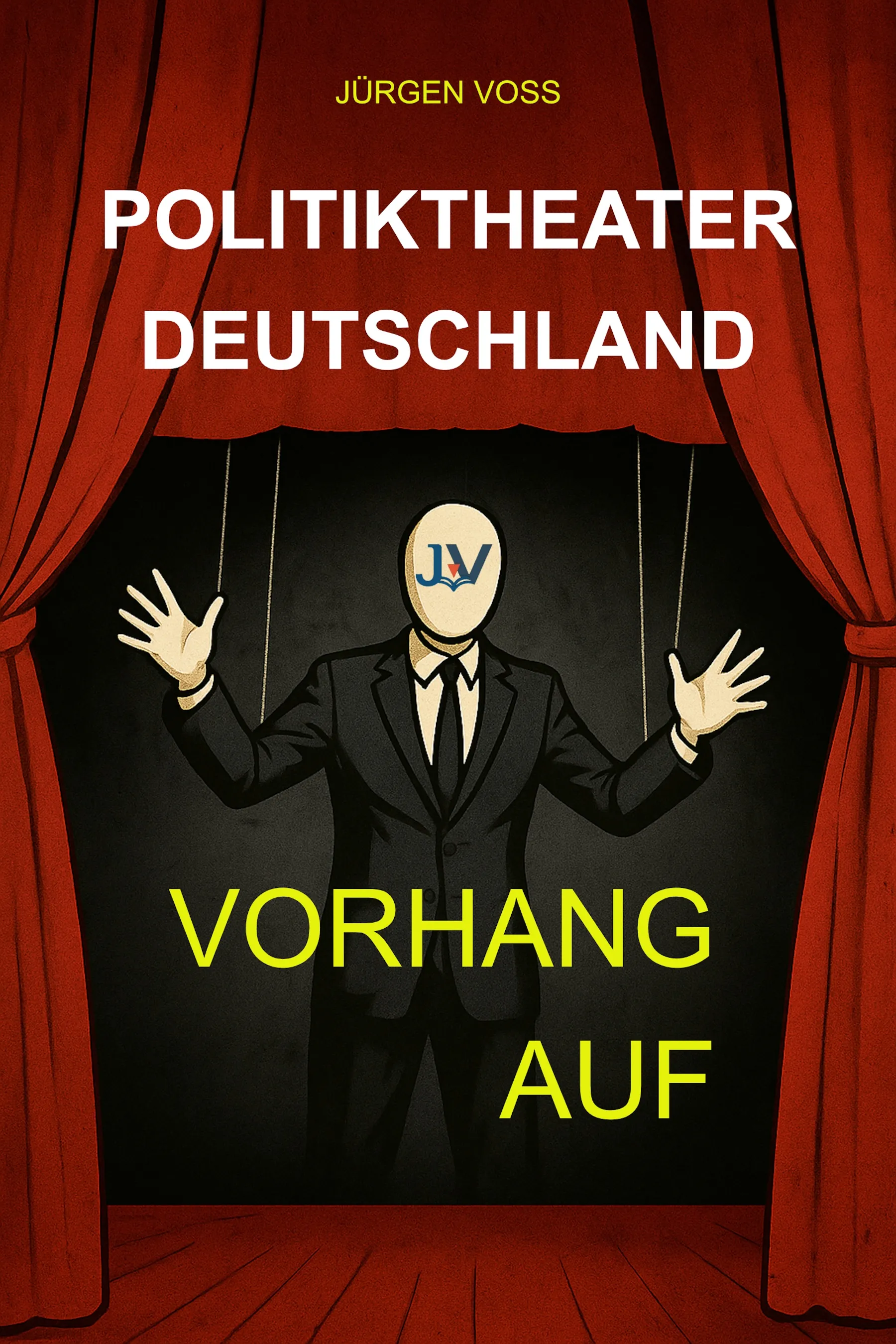 Cover des Buches Politiktheater Deutschland – Vorhang auf