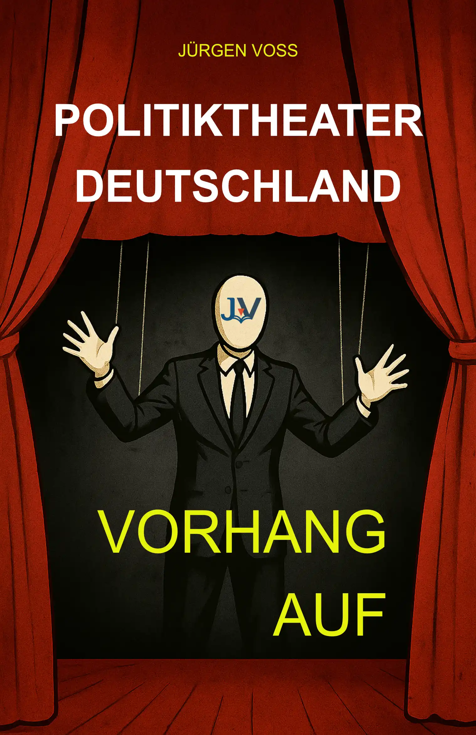 Cover des Buches 'Politiktheater Deutschland – Vorhang auf'